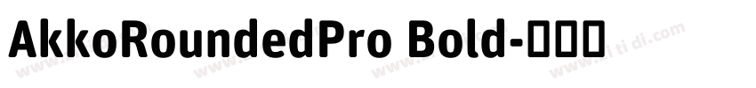 AkkoRoundedPro Bold字体转换